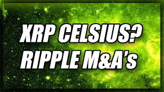 XRP News | Celsius Potential Buyout By RIPPLE Labs