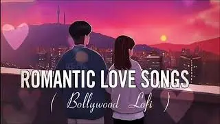 💘TRENDING INSTAGRAM LOFI MASHUP SLOWED+REVERBED  MIND FRESH LOFI SONG  LOFI SONGS