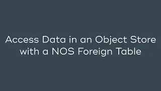 Access Data in an Object Store with NOS Foreign Table