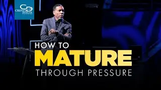 How to Mature Through Pressure - Sunday Service