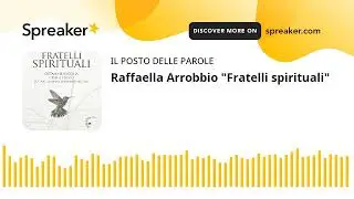 Raffaella Arrobbio "Fratelli spirituali"