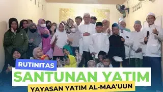 Santunan Bulanan Yayasan Yatim Al-Maa'uun || Cinta Yatim