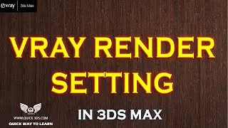 V ray Render Setting in 3ds Max 2021