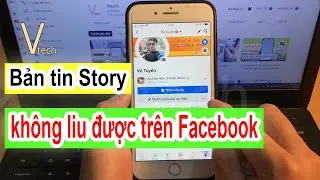 Cách khắc phục lỗi Bản tin Story không lưu lại được trên kho lưu trữ của Facebook - Vtech.