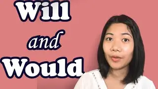 Will and Would