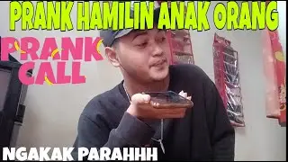PRANK HAMIL1N AN4K ORANG || PRANK CALL