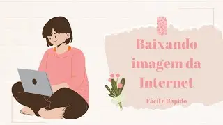 Como baixar imagem da Internet