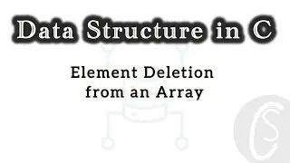 Element Deletion from an Array | Data Structure in C/C++
