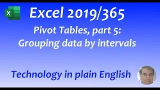 Excel 2019/365: Pivot Tables: grouping by intervals
