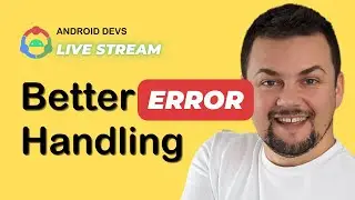 Android Devs Live Stream - How To Handle Errors Well