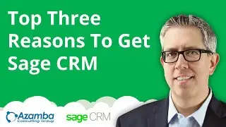 Sage CRM  | Top Three Reasons to Get Sage CRM