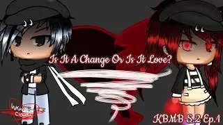 Is It a Change or Is It Love?| KBMB S.2 Ep.1 (12+)