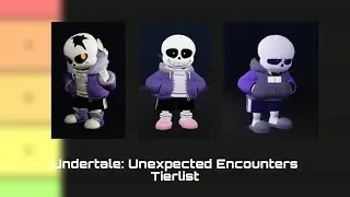 Undertale: Unexpected Encounters Tierlist