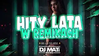 🔥💥❤️HITY LATA W REMIXACH❤️🔥🌞SKŁADANKA NA IMPREZE🌞🌴✈️MEGAMIX✈️❌DJ MATI MUSIC😎❤️2023💥🔥
