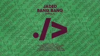 Jaded - Bang Bang (Official Audio)