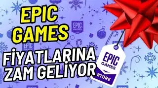EPIC GAMES FİYATLARINA ZAM GELİYOR - DÖVİZ KURLARI GÜNCELLENİYOR