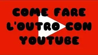 come fare un'OUTRO con YOUTUBE + annotazioni e sondaggi