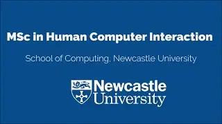 MSc in Human-Computer Interaction at Newcastle University: Programme Outline with Dr Jan Smeddinck