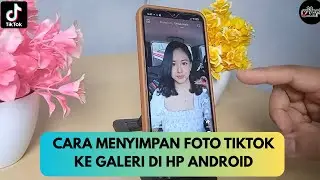 HOW TO SAVE TIKTOK PHOTOS TO THE GALLERY ON AN ANDROID PHONE