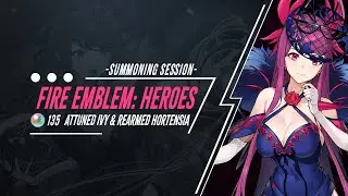 Fire Emblem: Heroes - Summoning Session | New Heroes (Attuned Ivy & Rearmed Hortensia) [135 Orbs]