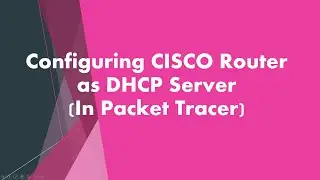Configuring CISCO Router as DHCP Server