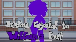 Sending Crystal to William‘s past// Original [explanation in the description]