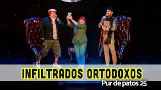Infiltrados Ortodoxos - Pur de Patos 25