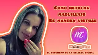 Como retocar maquillaje de manera virtual.