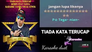 TIADA KATA TERUCAP GERRY FEAT TASYA KARAOKE TANPA VOCAL CEWEK COVER MADI MLYADI