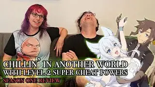 Chillin' in Another World with Level 2 Super Cheat Powers Season 1 Review