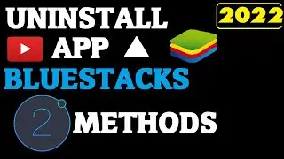 Two Ways to Uninstall an App from BlueStacks 5 2021 | Remove APK BlueStacks 5 | Android Emulator PC