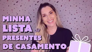 Lista de presentes de casamento! Quanto recebi em dinheiro?