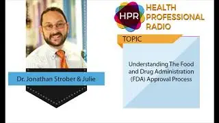 Understanding The Food and Drug Administration (FDA) Approval Process