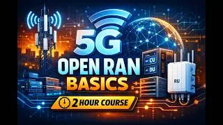 Open RAN Fundamentals in 2 hours | ORAN Fundamentals, Deployment, and Innovations | Series : 01