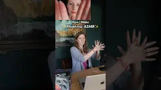 “Rhythmic” ASMR (behind the scenes) 👀