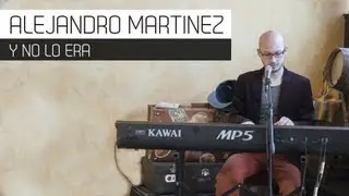 Alejandro Martínez - Y No Lo Eras | TOMATU MUSIC