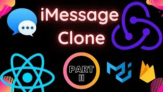 Build Apple's iMessage Clone Using React | [Only REDUX and  Firebase 🔥] | Part II |