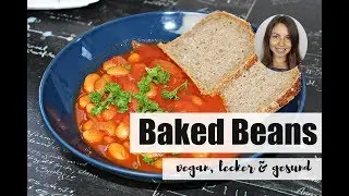 Baked Beans Rezept | Vegan & proteinreich + Futter für den Darm ♥ | nicht gebacken