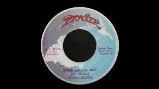 7'' Dennis Brown - Some Like It Hot (& Version)