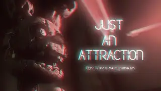 [SFM/FNaF] Just An Attraction - TryHardNinja