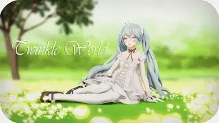 【MMD】 Twinkle World【1080p 60FPS】