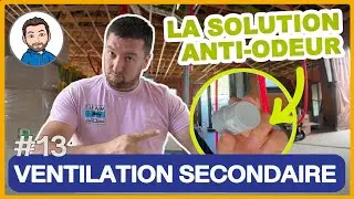 Comment faire la VENTILATION SECONDAIRE du réseau d'ÉVACUATION