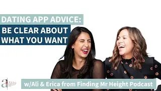 Dating App Advice: Be Clear About What You Want