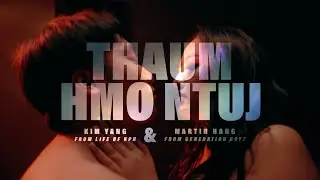 Thaum Hmo Ntuj Official MV by Kimmaly Yang and Martin Hang