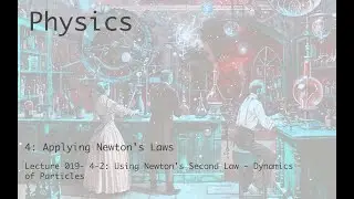 Using Newton's Second Law  - Physics (full course) - lecture 019