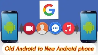 Android Data Transfer -Old Phone to New Phone ( Using Google Apps)No need 3rd part Apps