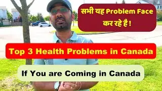 Top 3 Health Problems In Canada. Hair Fall,  Joints Pain, Throat Infection.