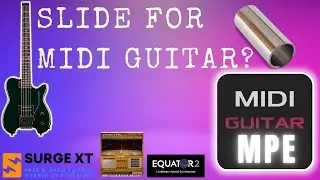 Slide for MIDI Guitar? With MPE, sure, why not?