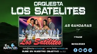 Orquesta Los Satélites 2023 - As Gandaras (1ºpase)