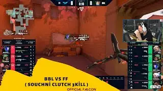 BBL VS FF Valorant ( Souchni clutch 3kill )